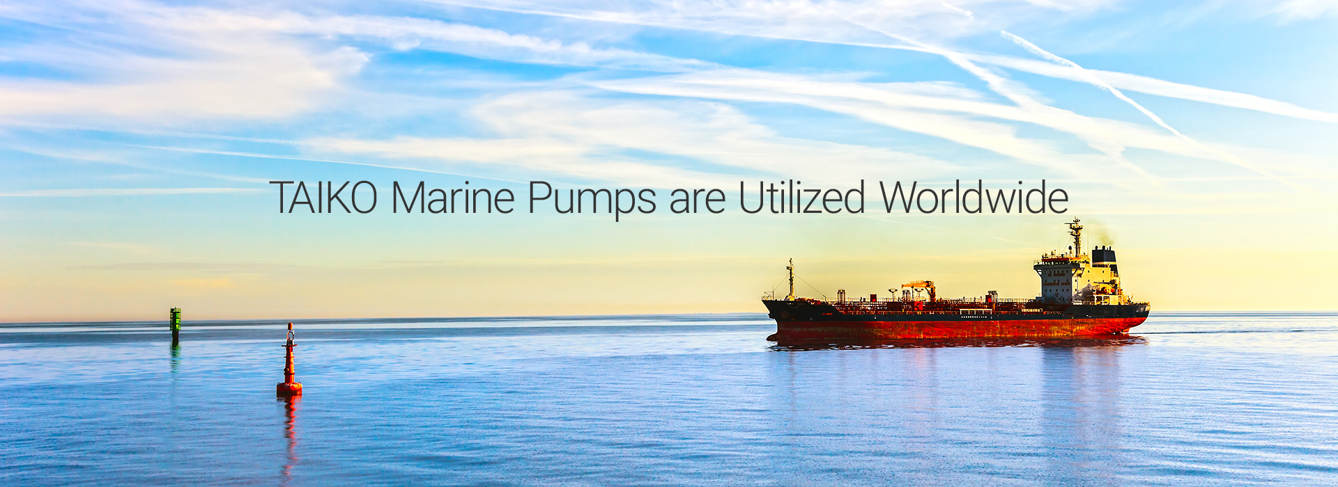 TAIKO Marine Pumps are Utilized Worldwide