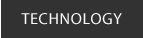 TECHNOLOGY